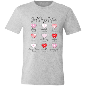 God Says I Am Christian Bella Canvas Tee - 931 Graphics
