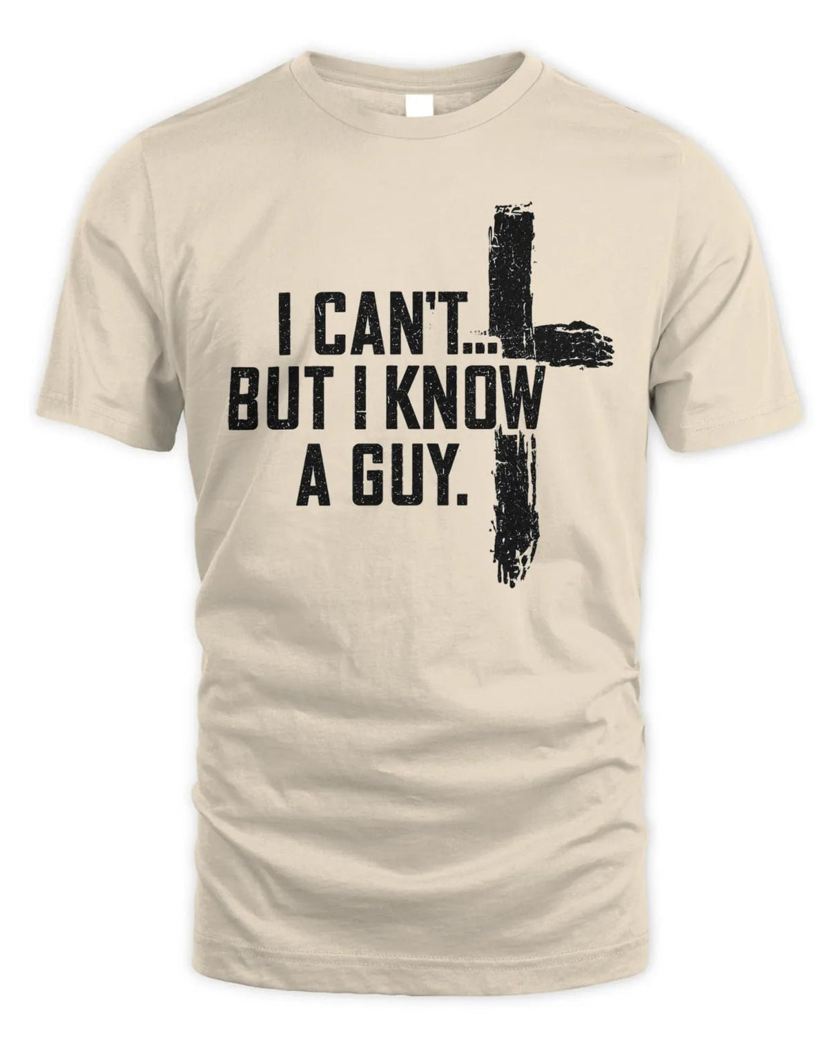 I Can't But I Know A Guy Tee - 931 Graphics