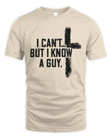 I Can't But I Know A Guy Tee - 931 Graphics