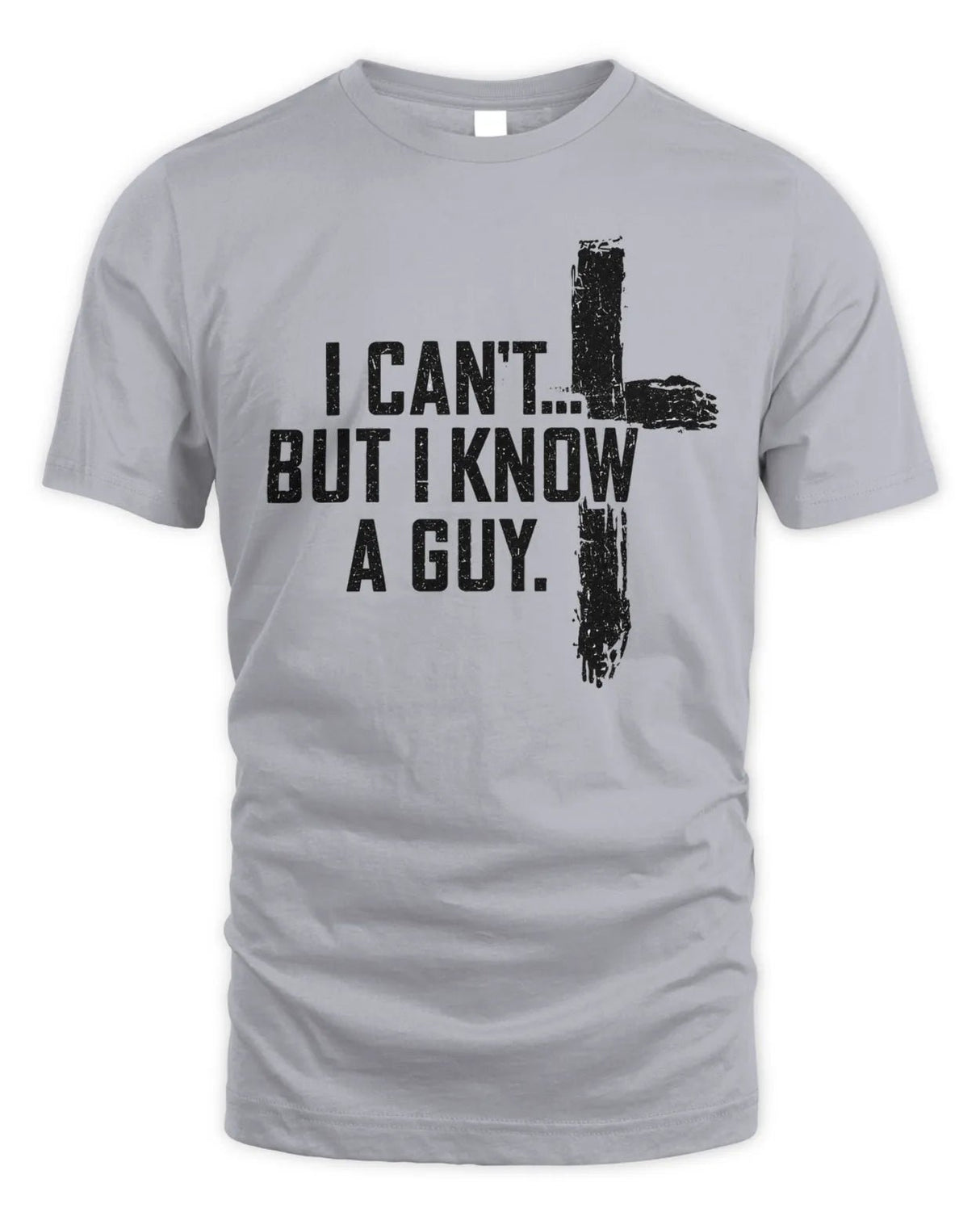 I Can't But I Know A Guy Tee - 931 Graphics