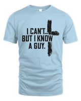 I Can't But I Know A Guy Tee - 931 Graphics