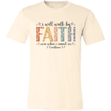 I Will Walk By Faith – Bella Canvas Tee - 931 Graphics