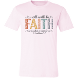 I Will Walk By Faith – Bella Canvas Tee - 931 Graphics